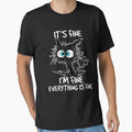 It's Fine I'm Fine Everything Is Fine Funny Cat T-Shirt by Klaus-Gilbert