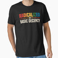 Radicalized By Basic Decency by Ezra Varley