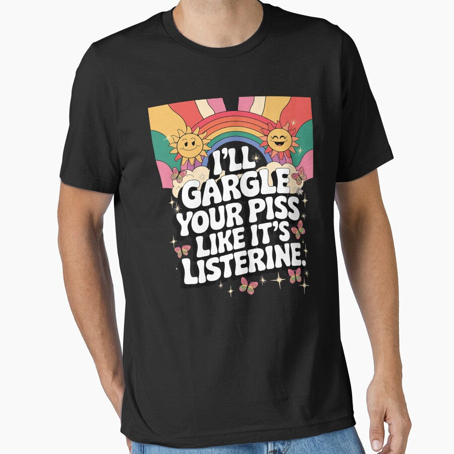 I'll Gargle Your Piss Like It's Listerine Adult Humor by joyouartArt