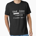 Dad Joke Loading... Please Wait by BohemianAtlas