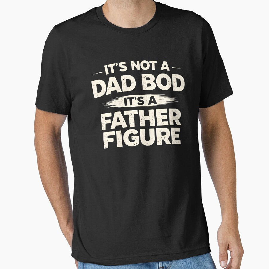 It's not a dad bod it's a father figure by JODYSMORGAN