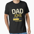 Dad Joke Loading Funny Father's Day Dad Joke by Go-Fun