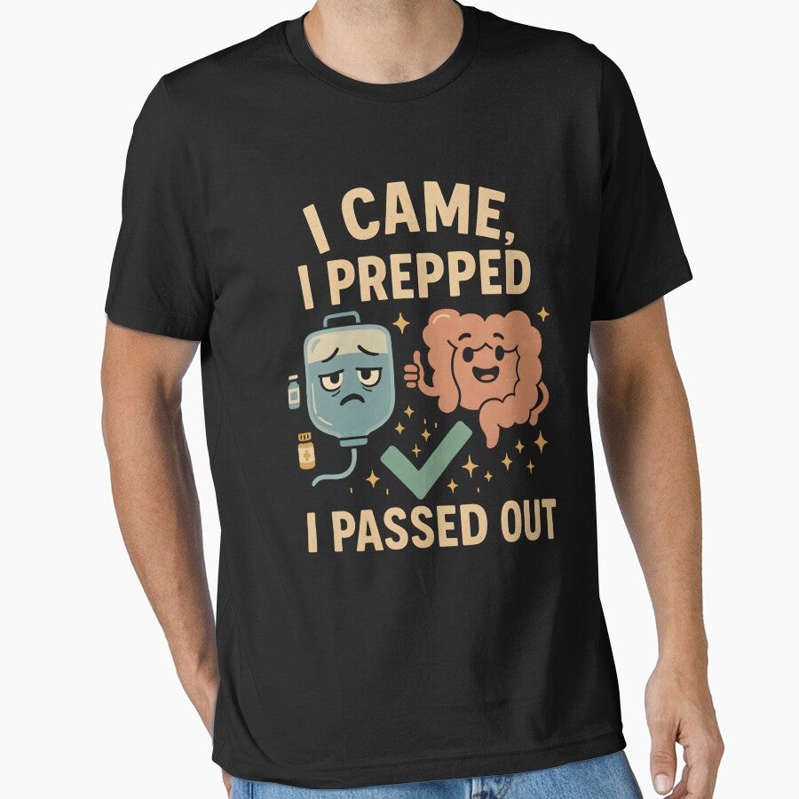 Funny Colonoscopy Prep Humor – “I Came, I Prepped, I Passed Out” by SidTastic