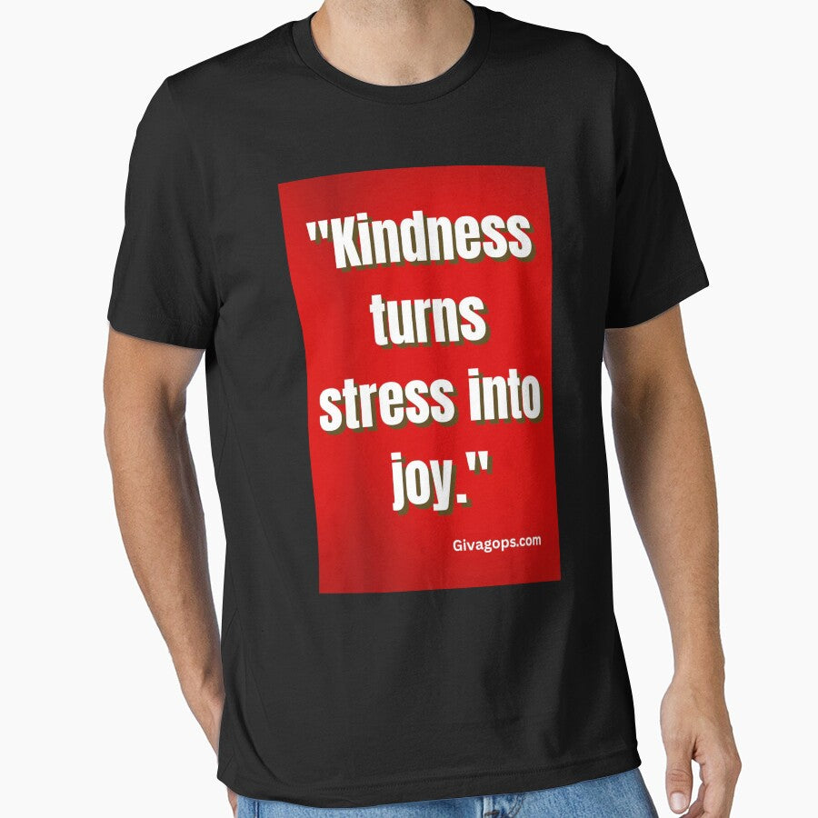 "Kindness turns stress into joy." by CUTESTUFFnow