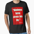"Kindness turns stress into joy." by CUTESTUFFnow