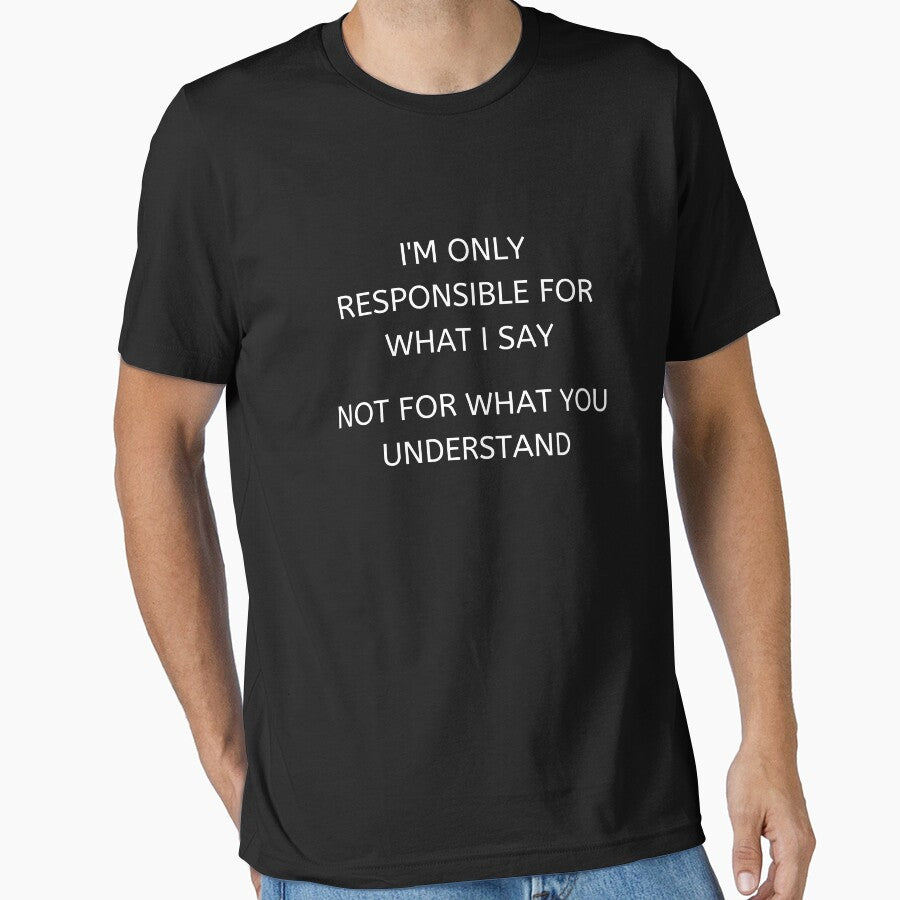 i'm only responsible for what i say not for what you understand by jassine11