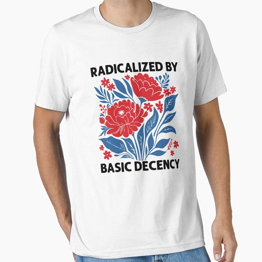 Radicalized By Basic Decency by CartoonGang
