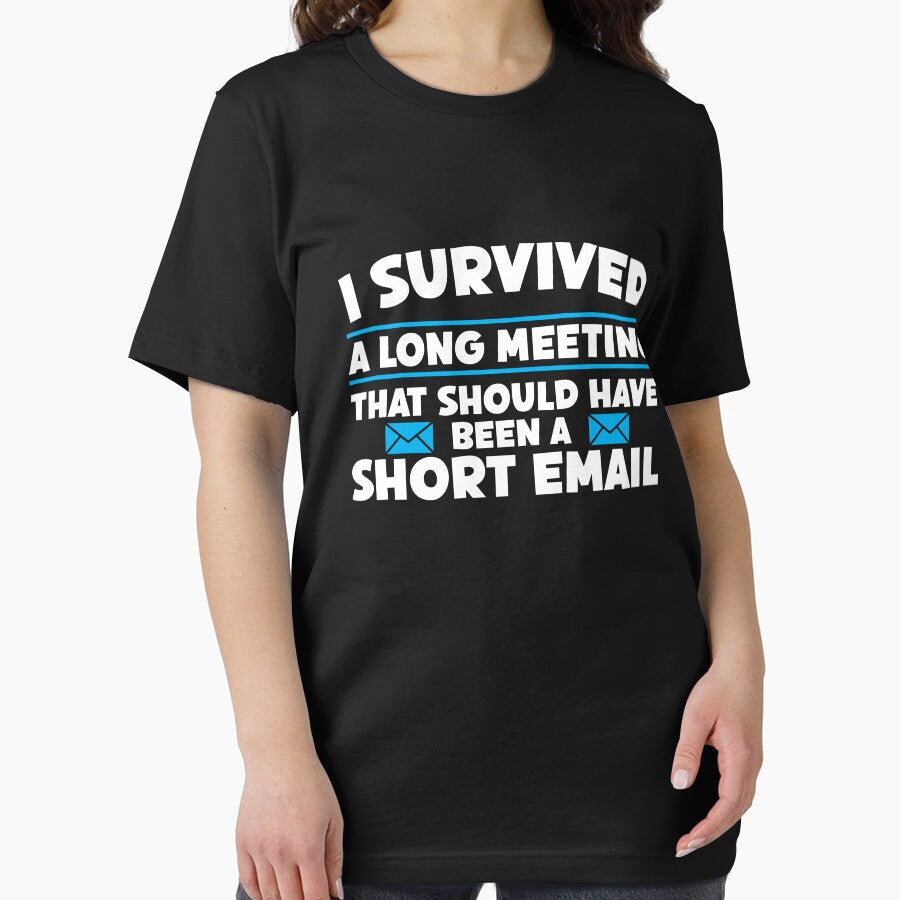 I Survived a Long Meeting That Should Have Been a Short Email by Dressed For  Duty