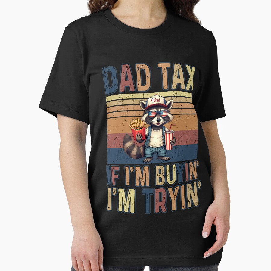 Dad Tax If i'm Buying I'm Trying Funny Dad 4th Of July by rioferdee