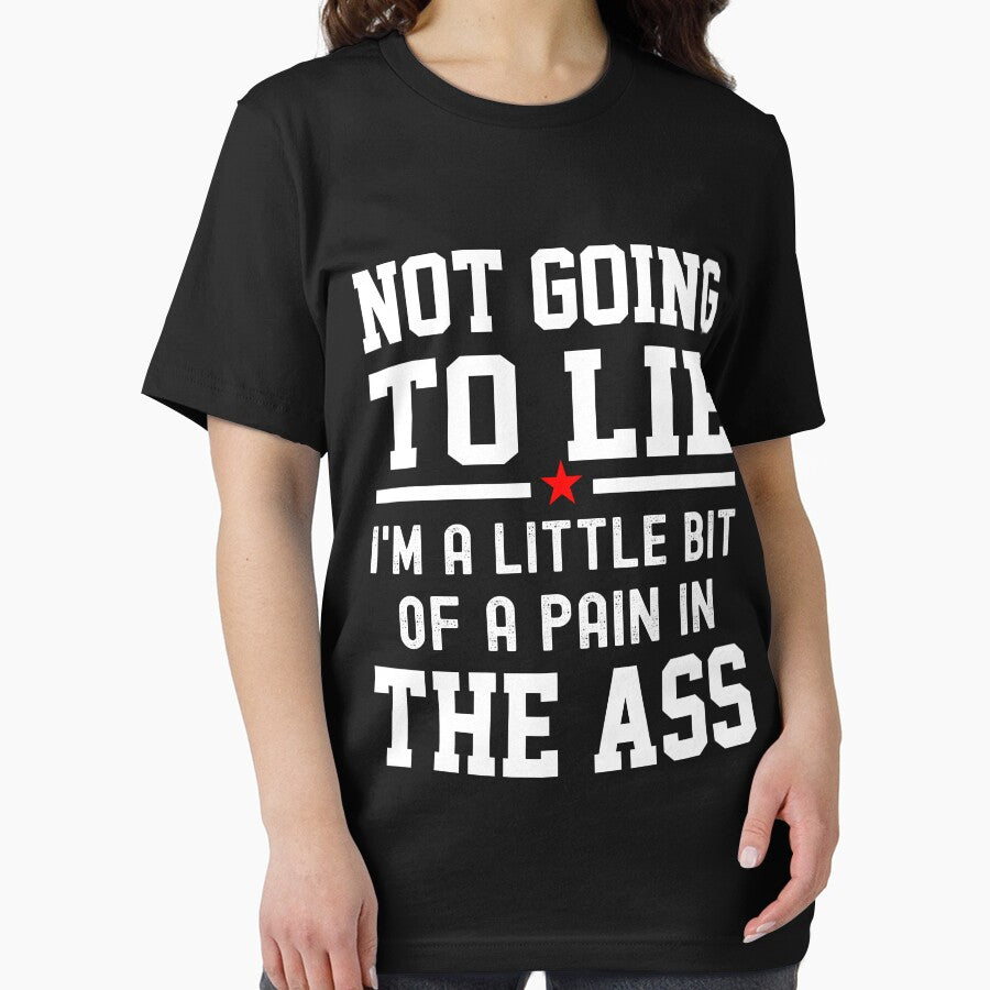 Not Going To Lie I'm A Little Bit Of A Pain In The Ass by Buyeseoshop