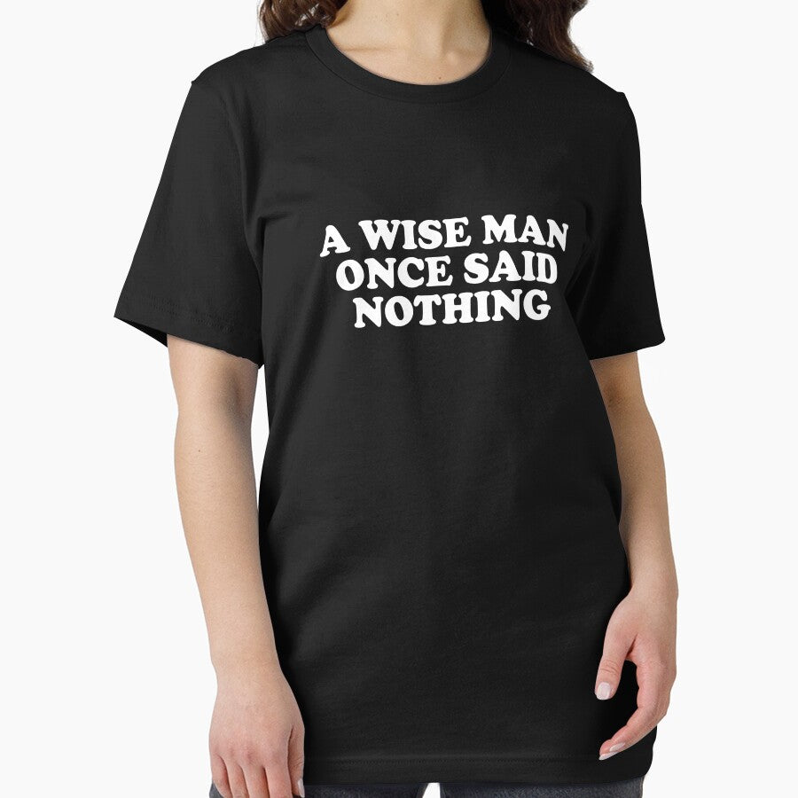 A Wise Man Once Said Nothing - Sarcasm Saying by xhearalisa