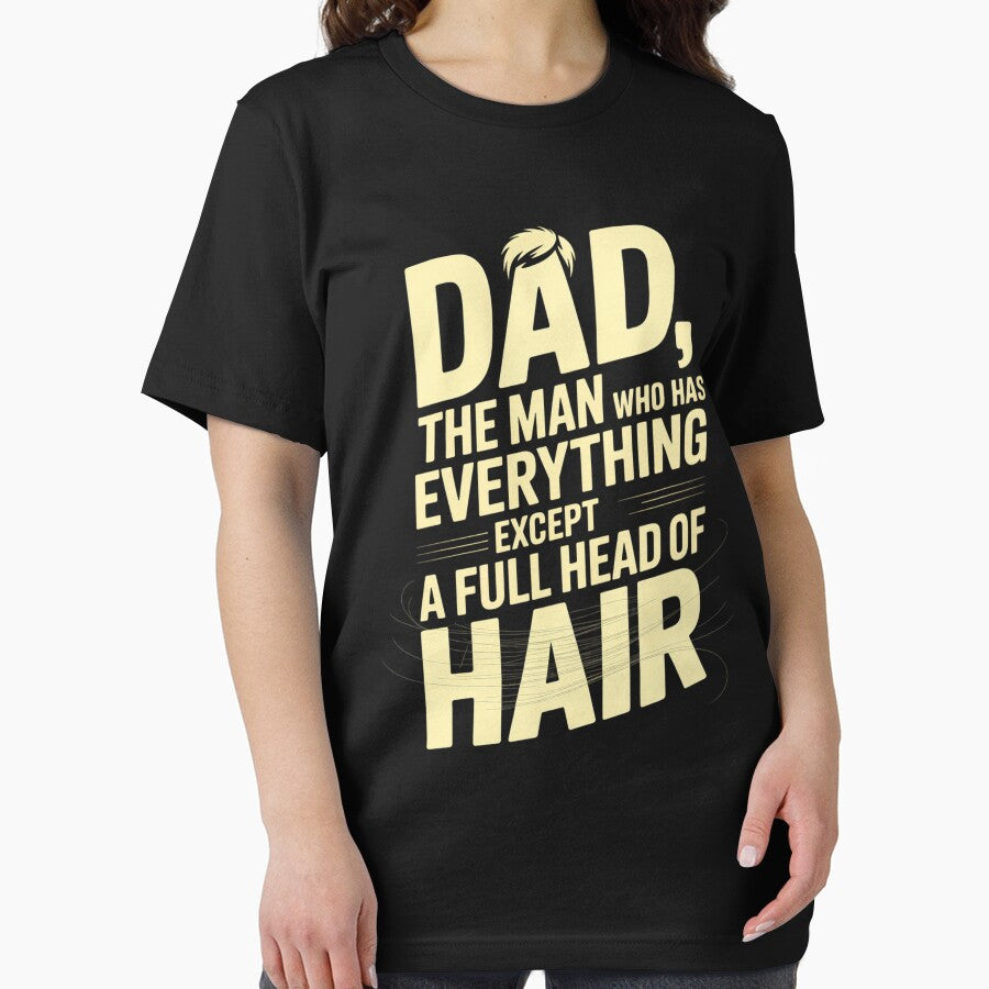 Dad The Man Who Has Everything Except A Full Head Of Hair by DianaStantzo