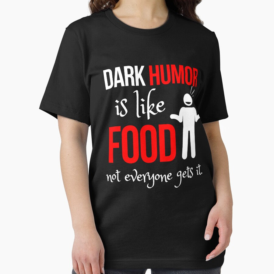 Dark humor is like food not everyone gets it by OneTimeEngineer
