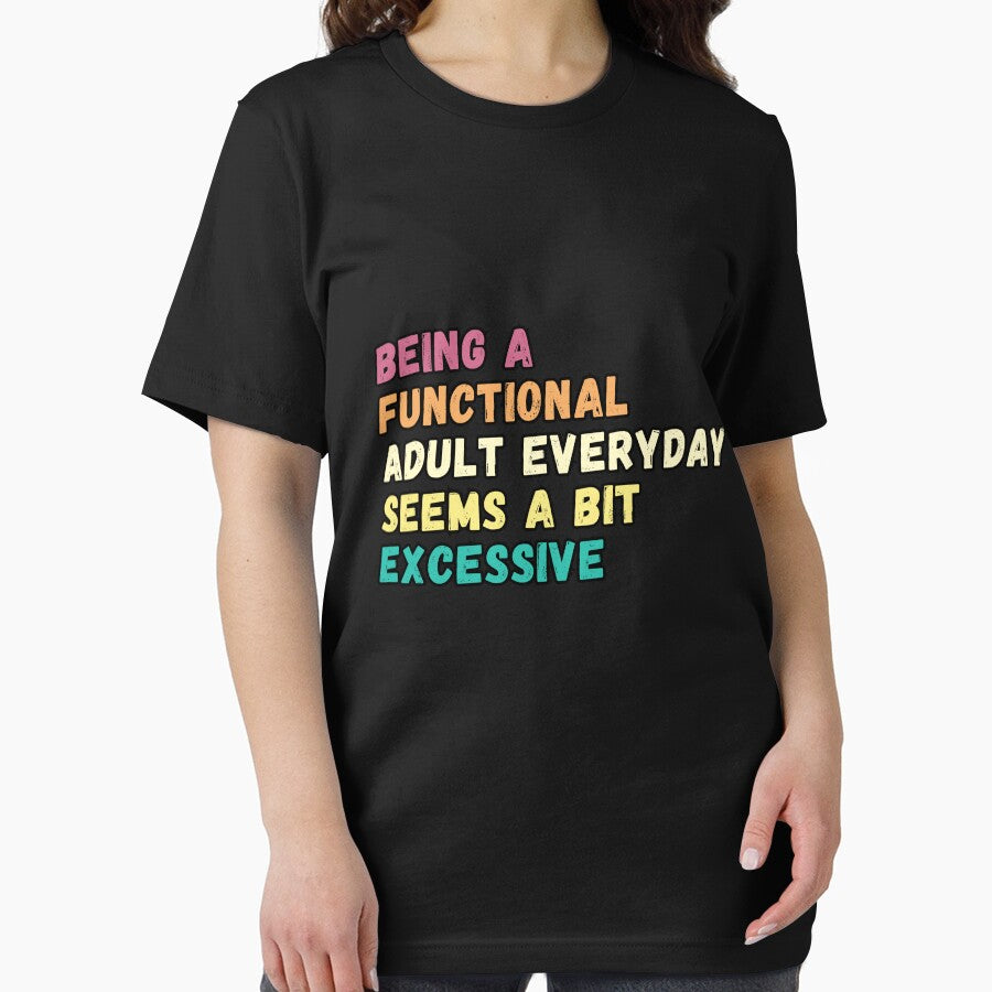 Being A Functional Adult Everyday Seems A Bit Excessive , Sarcastic Adult retro vintage by Micro-dose