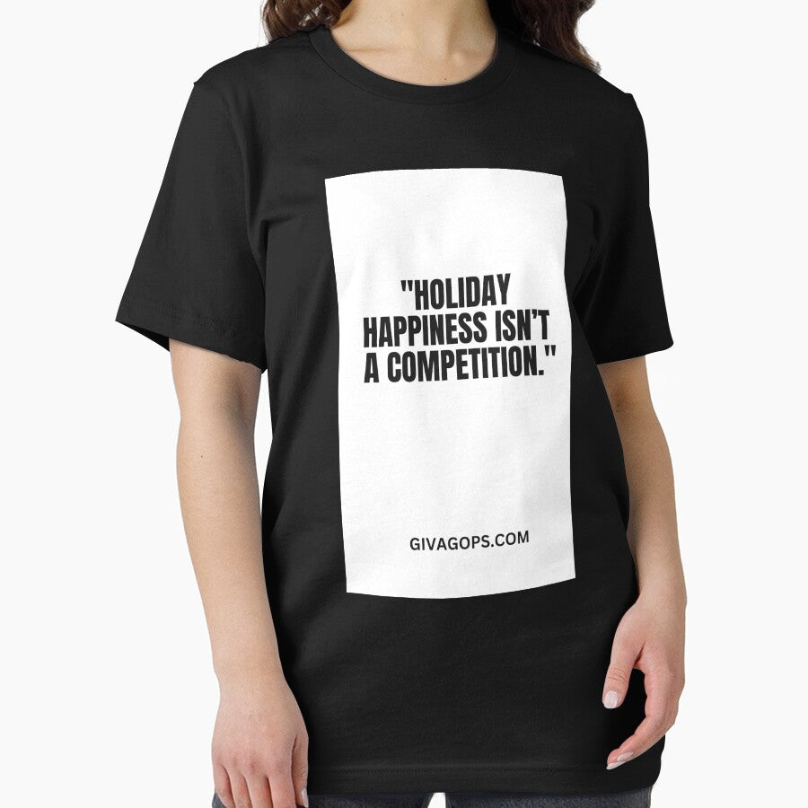 "Holiday happiness isn’t a competition." by CUTESTUFFnow