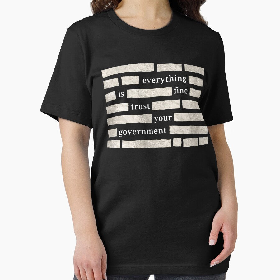 Everything Is Fine Trust Your Government by CLOUDYMOODS