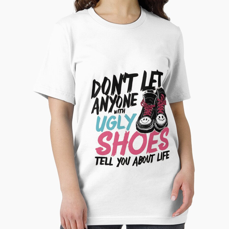 DON'T LET ANYONE WITH UGLY SHOES TELL YOU ABOUT LIFE by Obinne