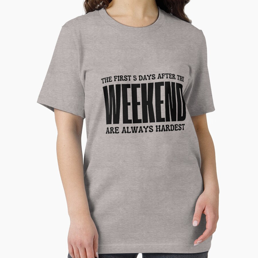THE FIRST 5 DAYS AFTER THE WEEKEND ARE ALWAYS HARDEST by rawaart1