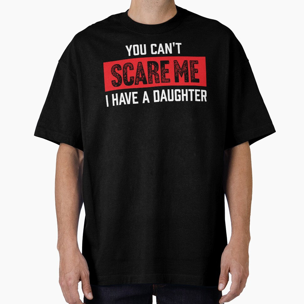 You Can't Scare Me I Have A Daughter Shirt. Father's day Shirt. Funny Dad Sticker. Dad Socks. Gift for Father. Funny Husband Shirt. Gift for him. Papa Shirt Gift. Boys Gift. by Aknarin Thika