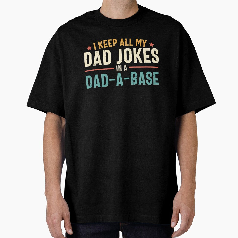 I Keep All My Dad Jokes In A Dad A Base by MindsArtDesign