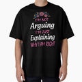 I'm Not Arguing I'm Just Explaining Why I Am Right by Print_Fuse