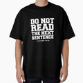 Do Not Read the Next Sentence T-Shirt by AllStarMerch
