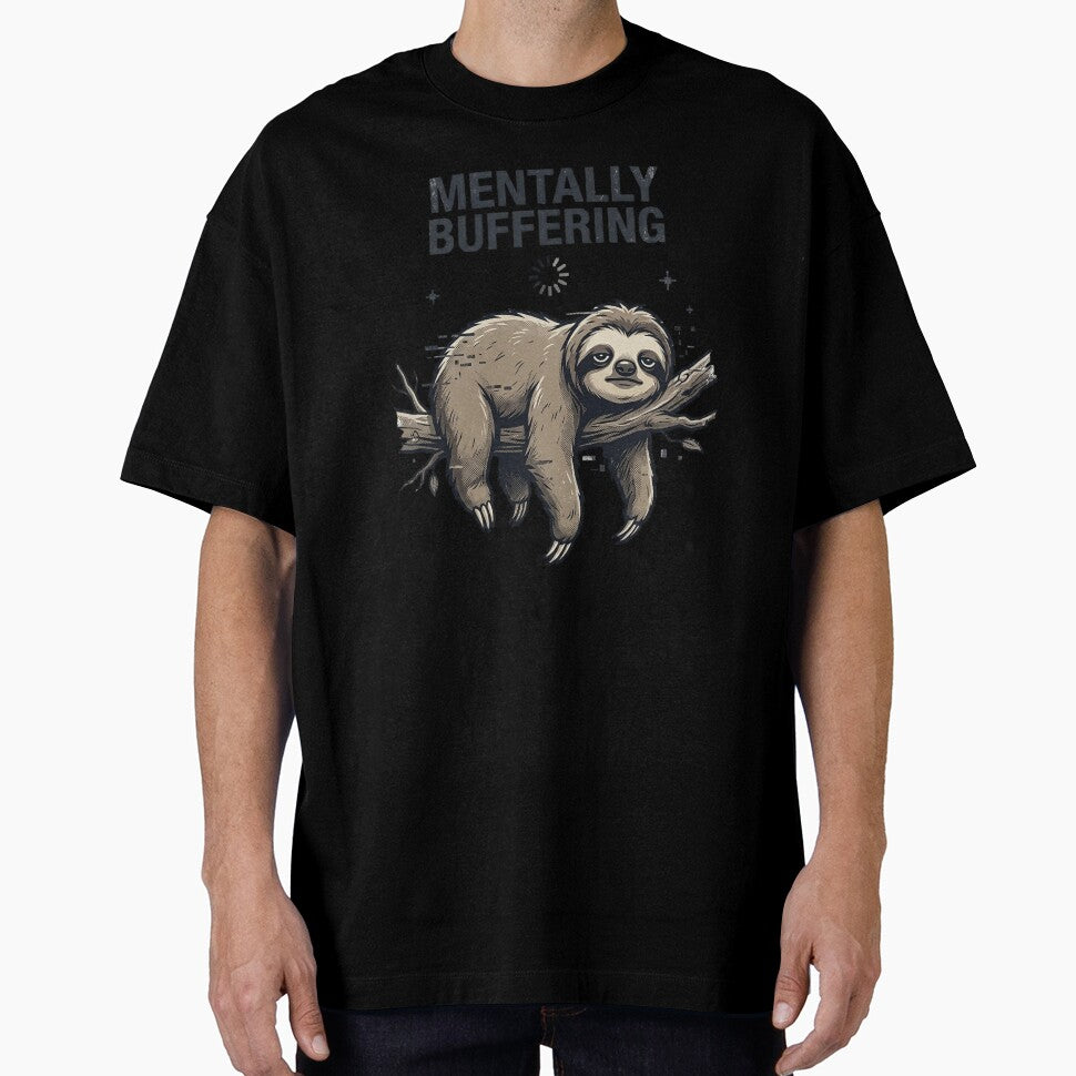 Mentally Buffering Sloth Oversized Graphic Tee – Minimal Burnout Sloth Shirt by ZyxDes