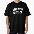 Feminist As Fuck by Good-Looking Corpse