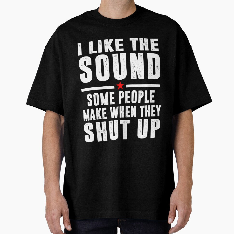 I Love The Sound Some People Make When They Shut Up by Buyeseoshop