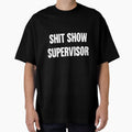 Shit Show Supervisor by Good-Looking Corpse