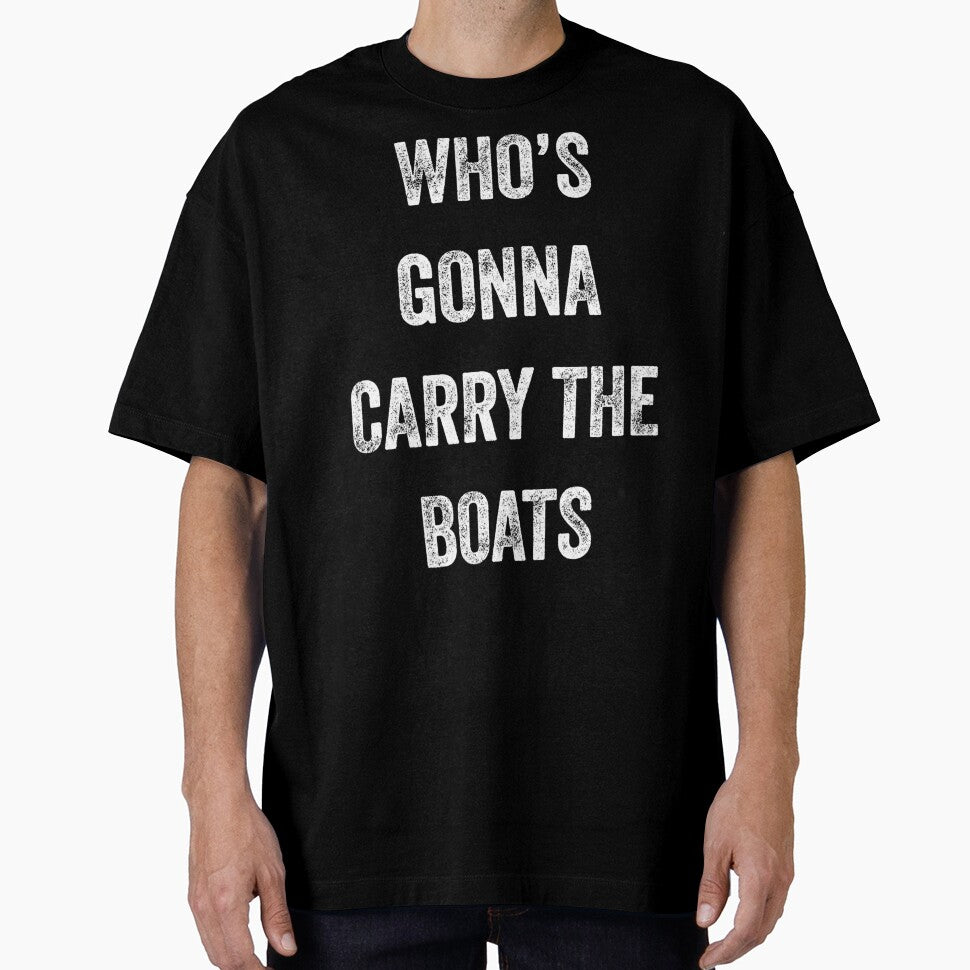 Who's Gonna Carry The Boats - Motivational Quote Essential by kidnooixzb70