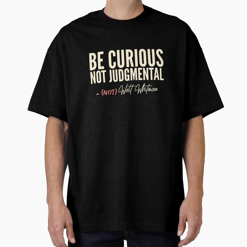 Be Curious Not Judgmental - Not Whitman by YouCleverBunny