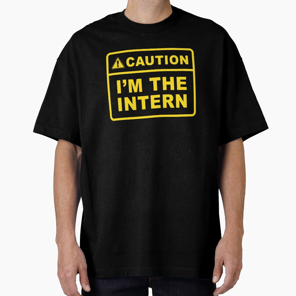 Caution i'm the intern - Internship by Random Tees