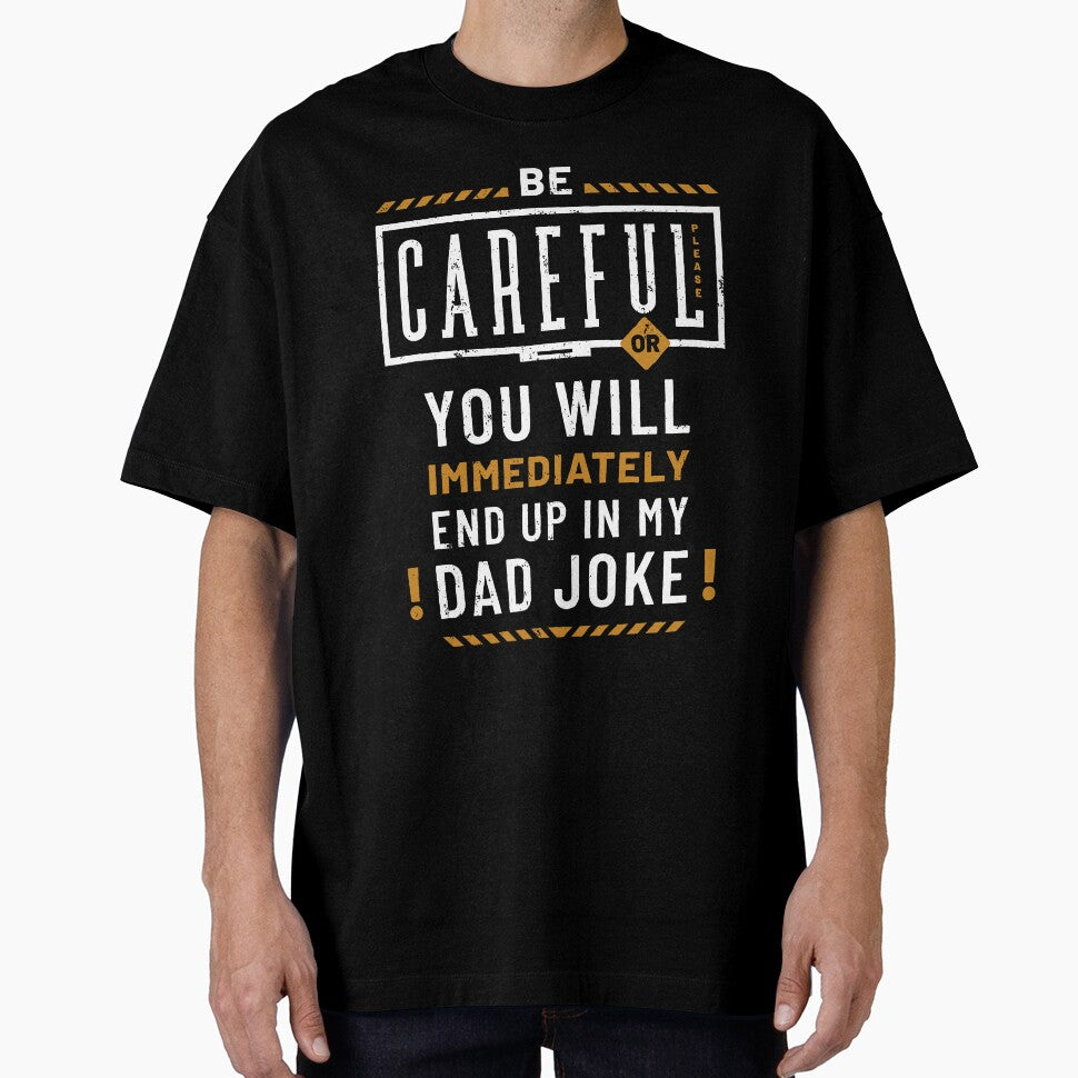 Careful Dad Joke Funny by Geek Updated