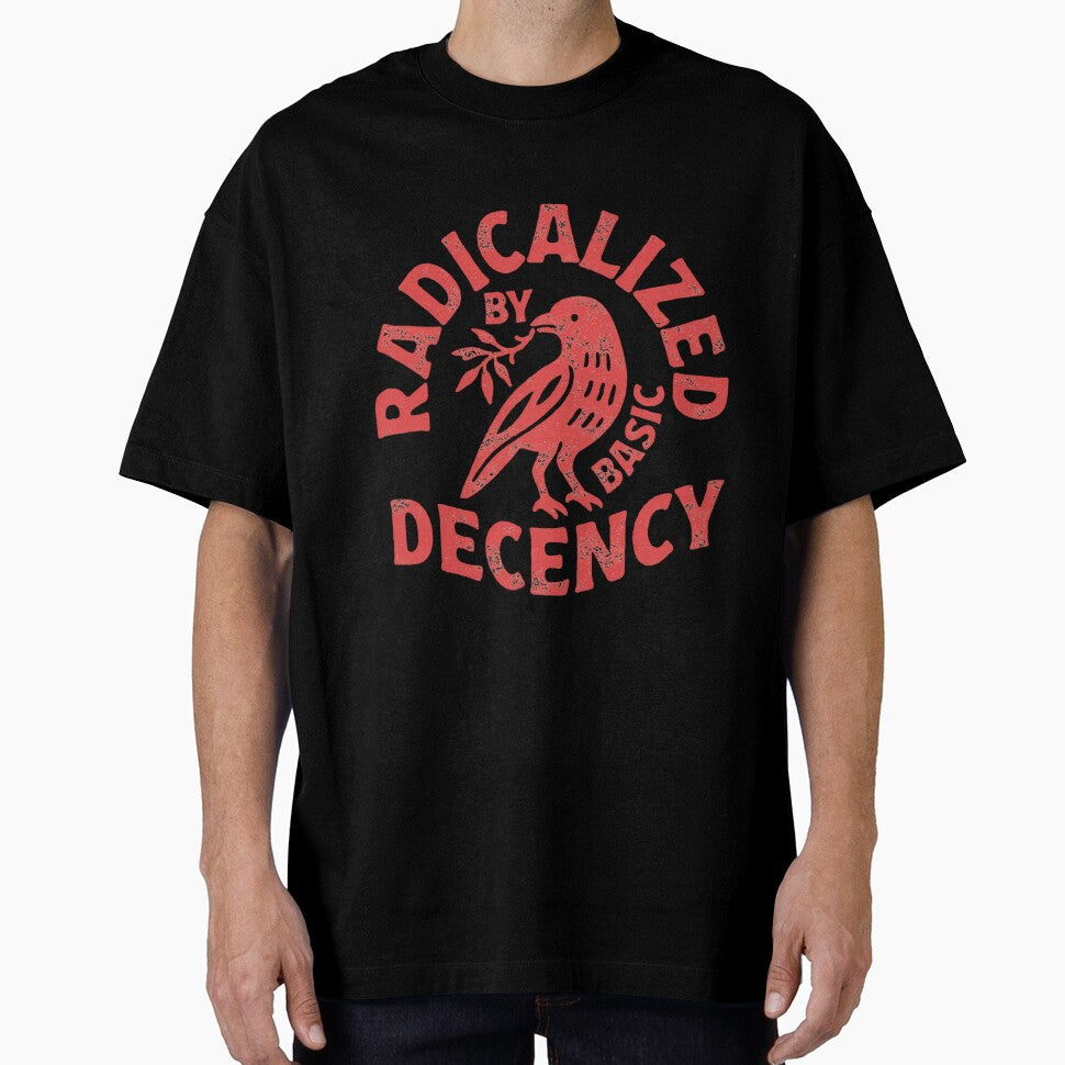 Radicalized By Basic Decency by propoptewala