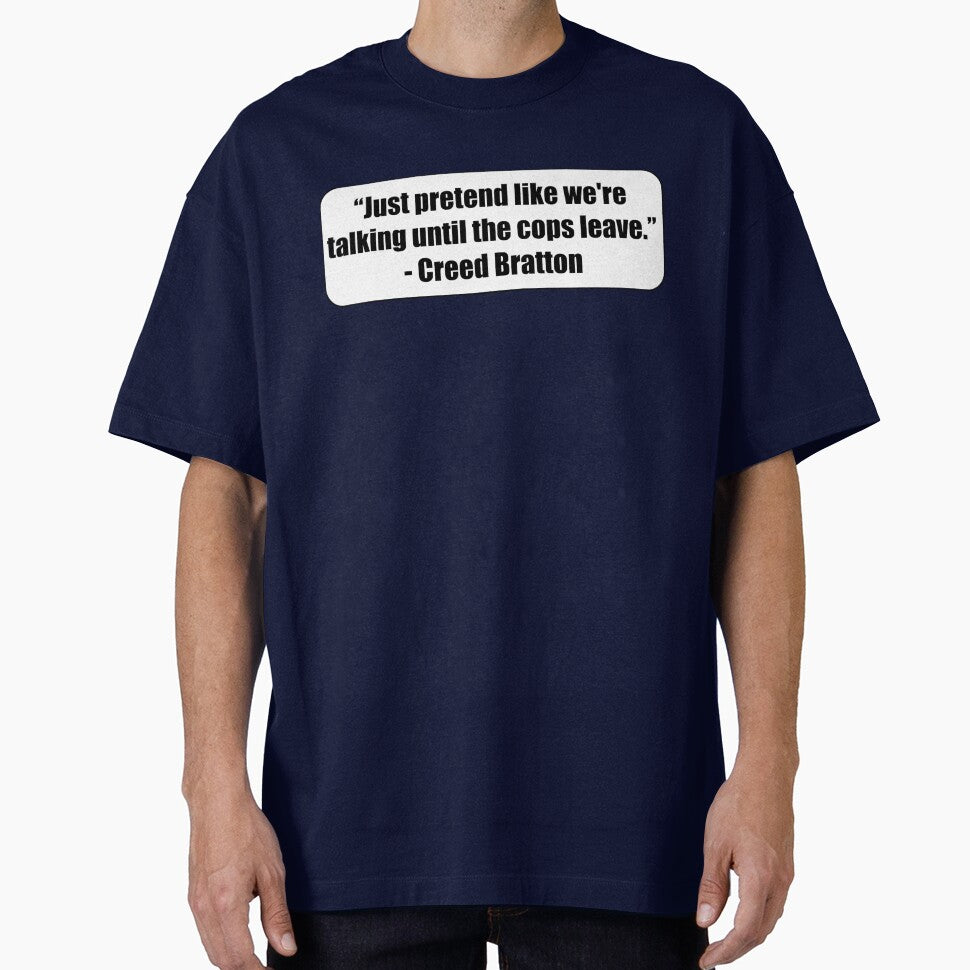 "Just pretend like we're talking until the cops leave." - Creed Bratton by MidnightInk Designs