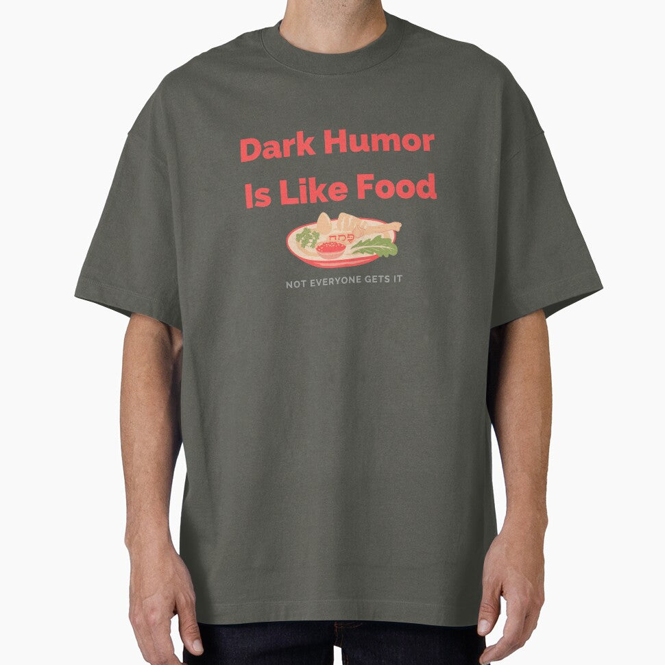 Dark Humor Is Like Food Not Everyone Gets It by JPMprints