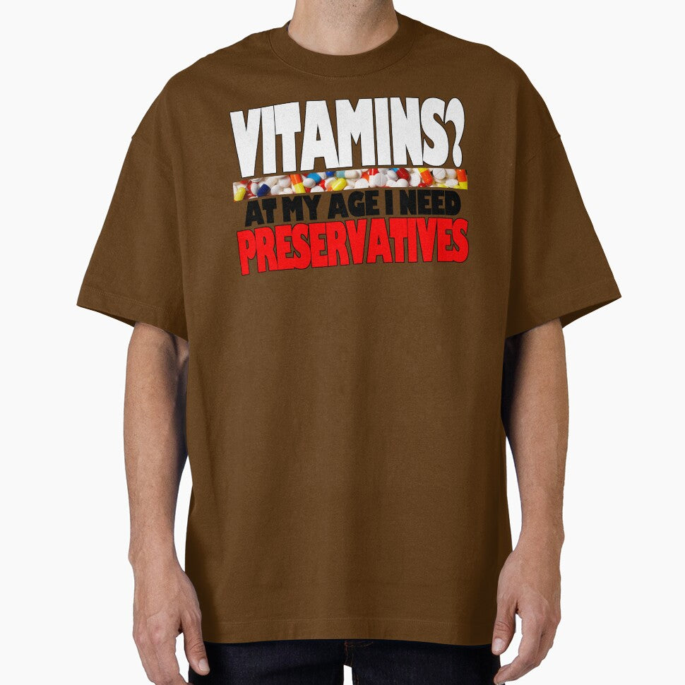 Vitimins? At My Age I Need Preservatives by Fairyjam