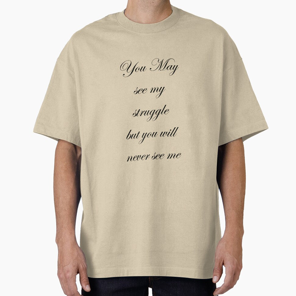 You May see my struggle but you will never see me quit Essential T-Shirt by BOUDAD ⭐⭐⭐⭐⭐