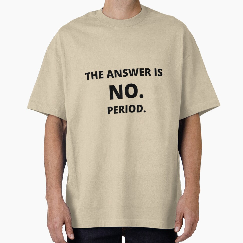The Answer is No Quote by fantasticpud