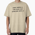 Dark Humor Is Like Food Not Everyone Gets It by fahrurrozzi