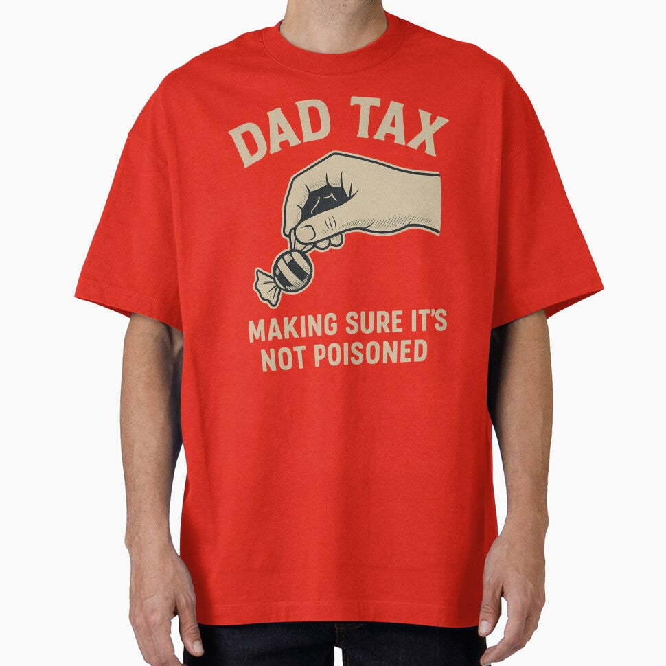 Dad Tax Making Sure It's Not Poisoned by gpkool
