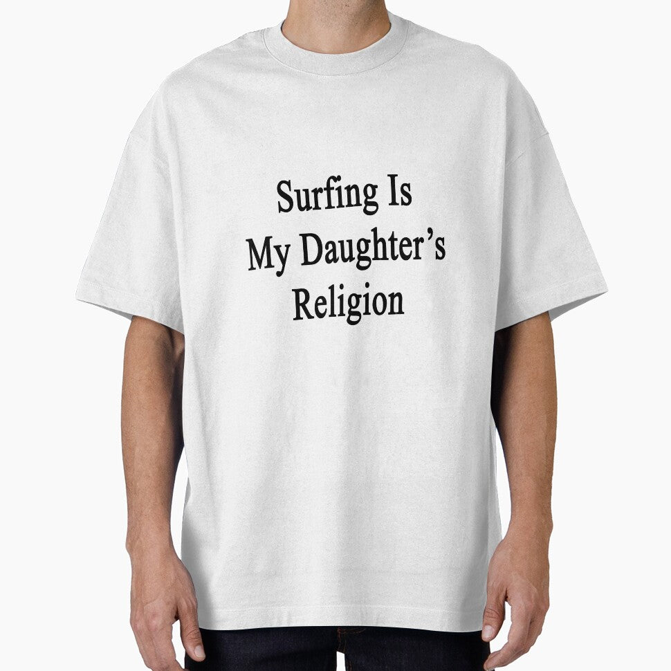 Surfing Is My Daughter's Religion by supernova23