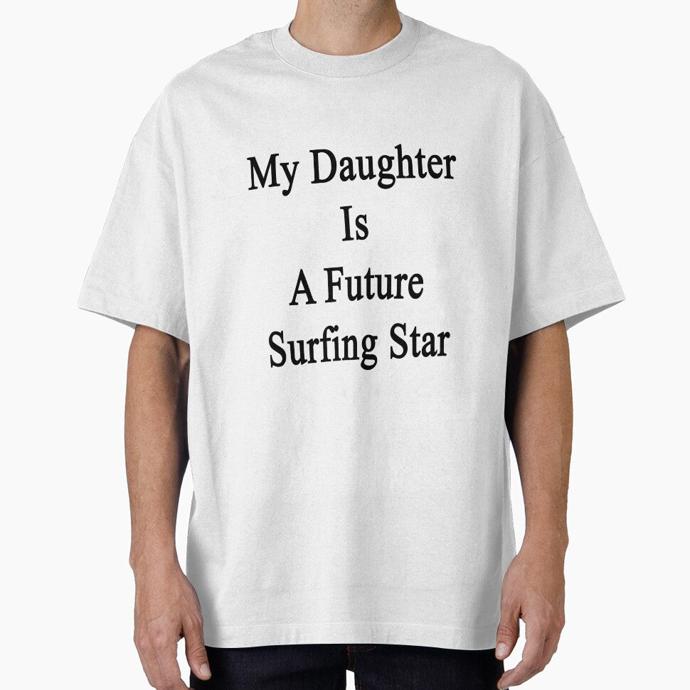 My Daughter Is A Future Surfing Star by supernova23