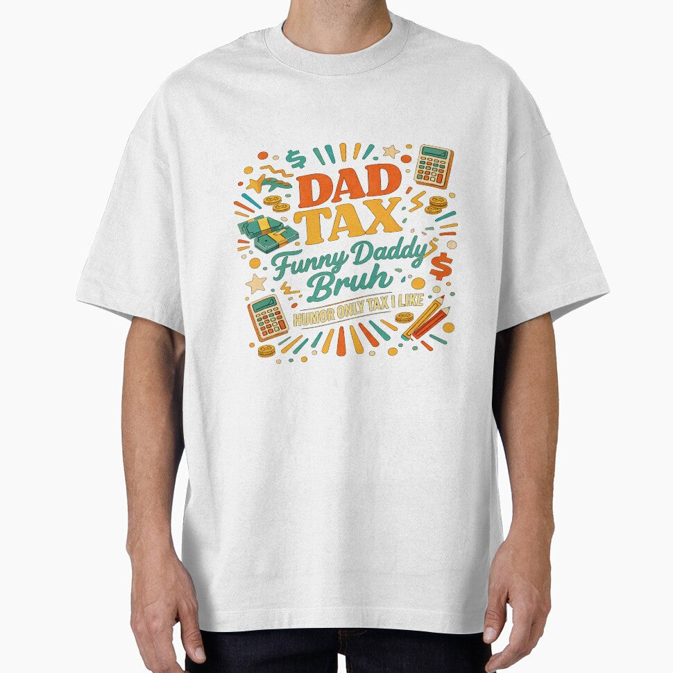 Funny Dad Tax Only I Like Retro Humor Design by SFD101