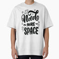 Need More Space by ProjectX23