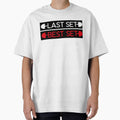 LAST SET BEST SET by EdsTshirts