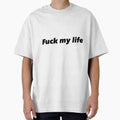 Fuck my life by Funnymaybe