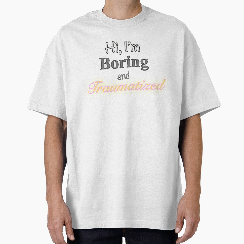 Hi, I’m Boring and Traumatized by EiggammaI