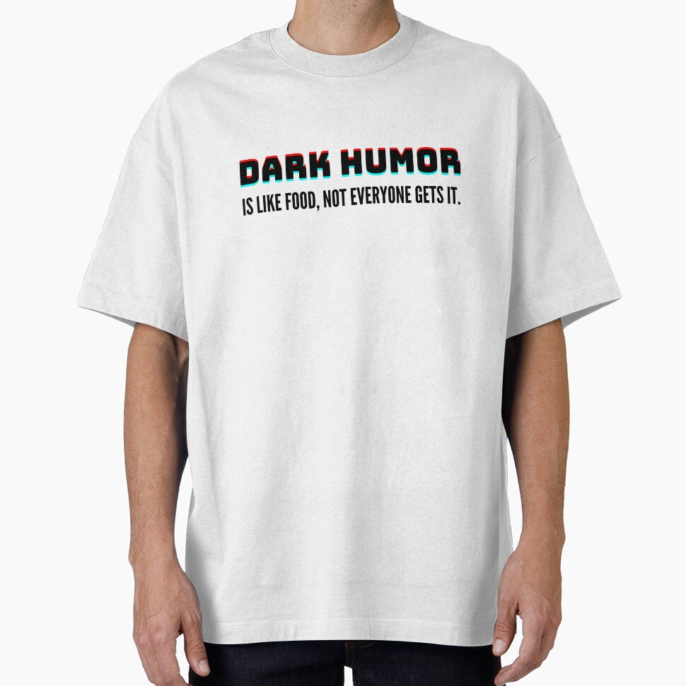 Dark humor is like food, not everyone gets it! by BCCOLLECTION